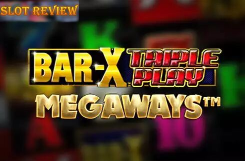 Bar-X Triple Play Megaways Slot Review